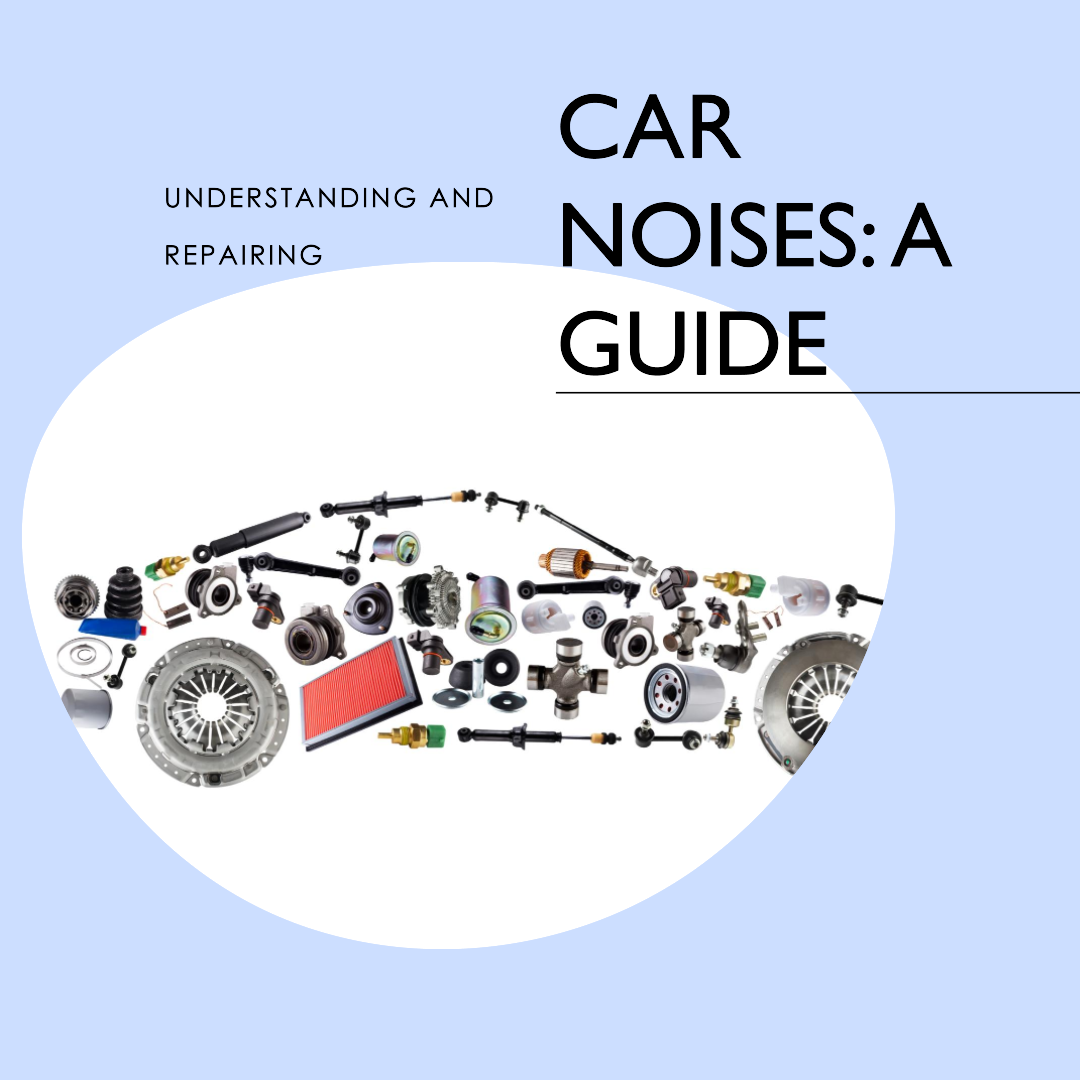 A Guide to Understanding Different Car Noises and When to Seek Repair
