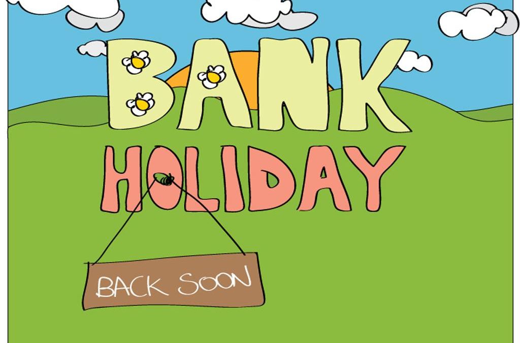 May Bank Holiday 2nd May 2022