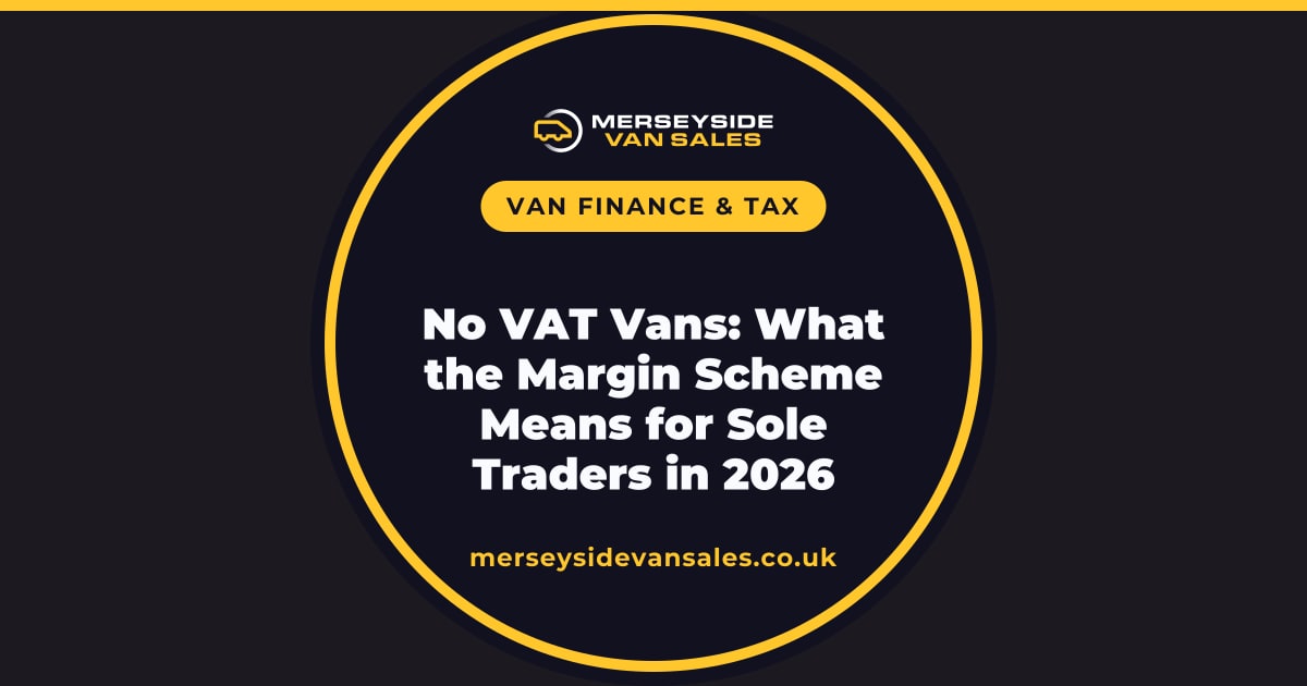 A Merseyside Van Sales title card reading “No VAT Vans: What the Margin Scheme Means for Sole Traders in 2026”.